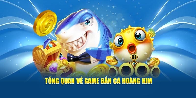 Giới thiệu sơ lược vài nét về game bắn cá hoàng kim tại nhà cái k8cc