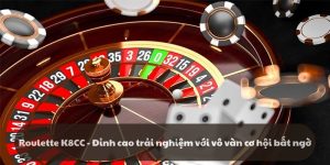 Roulette k8cc: Phiên bản "bánh xe nhỏ" đỉnh nhất hiện nay